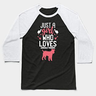 Just a Girl Who Loves Airedale terriers Baseball T-Shirt